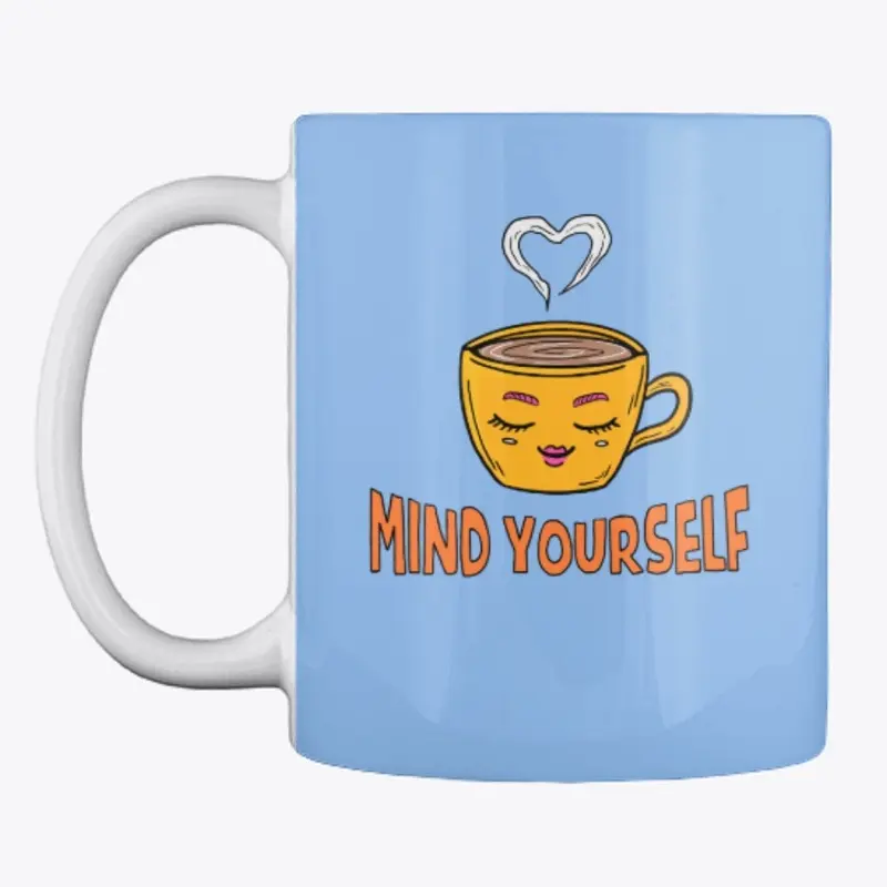 Mind Yourself Mug